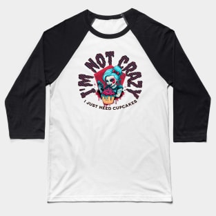 I'm not crazy! Baseball T-Shirt